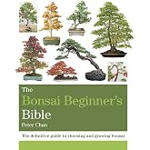 The Bonsai Beginner's Bible