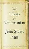 On Liberty and Utilitarianism (Bantam Classics)