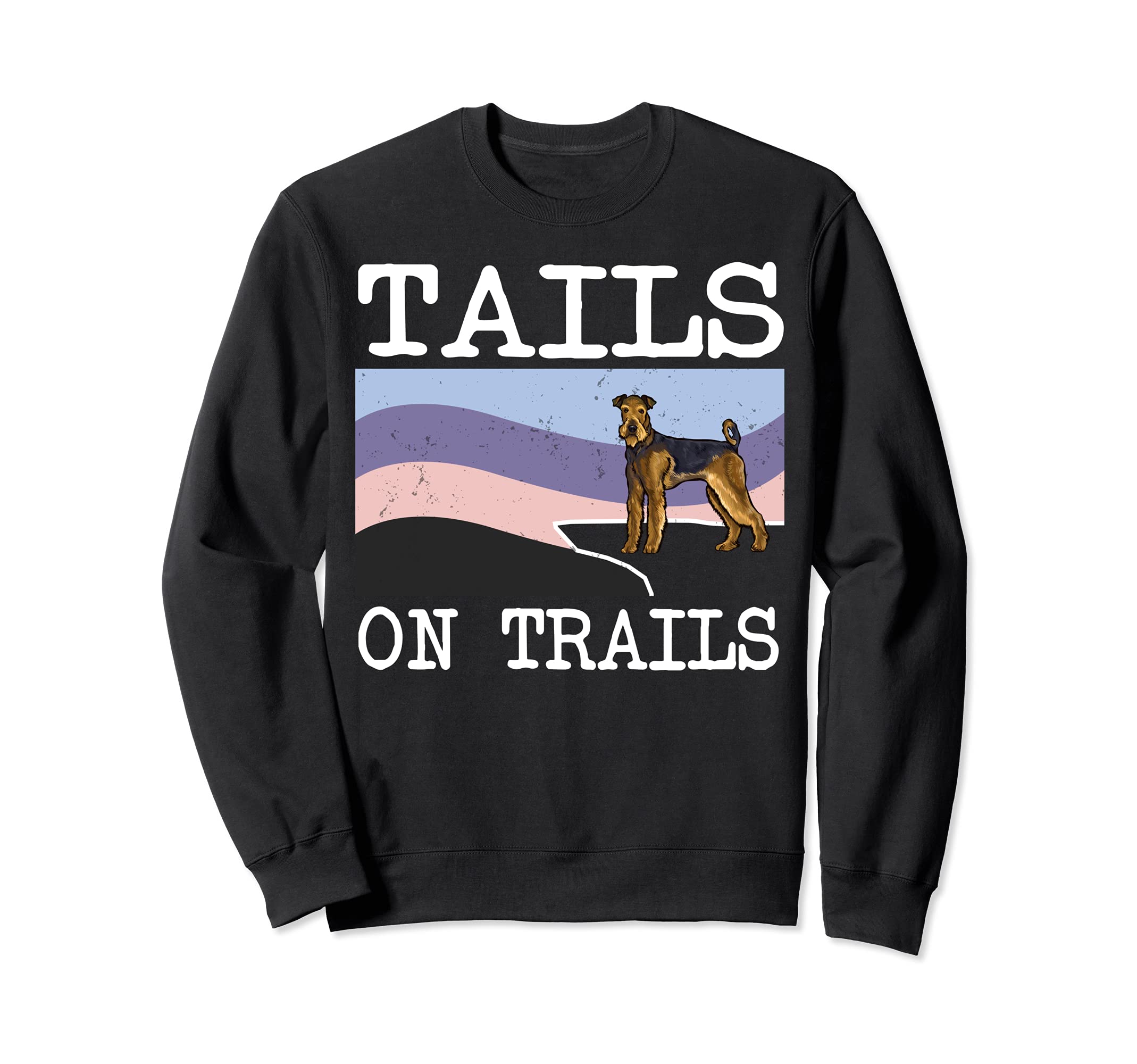 Airedale Terrier Tails On Trails Funny Dog Hiking Sweatshirt