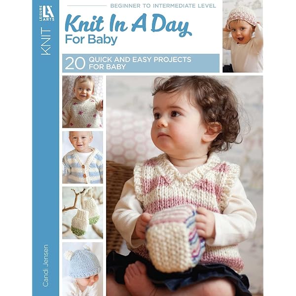 Knit in a Day for Baby: 20 Quick and Easy Projects for Baby