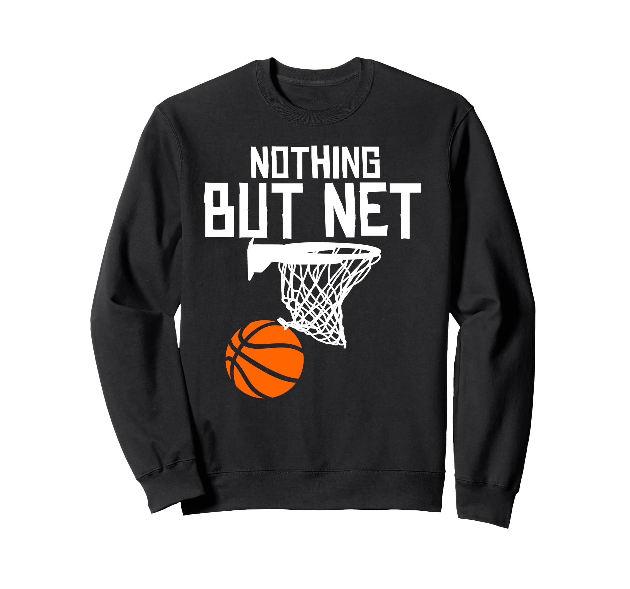 Nothing But Net Basketball Sweatshirt