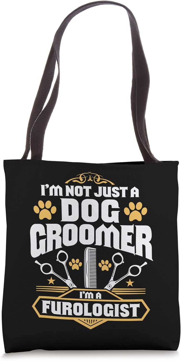 Dog Grooming I'm A Furologist Dog Groomer Tote Bag Clothing