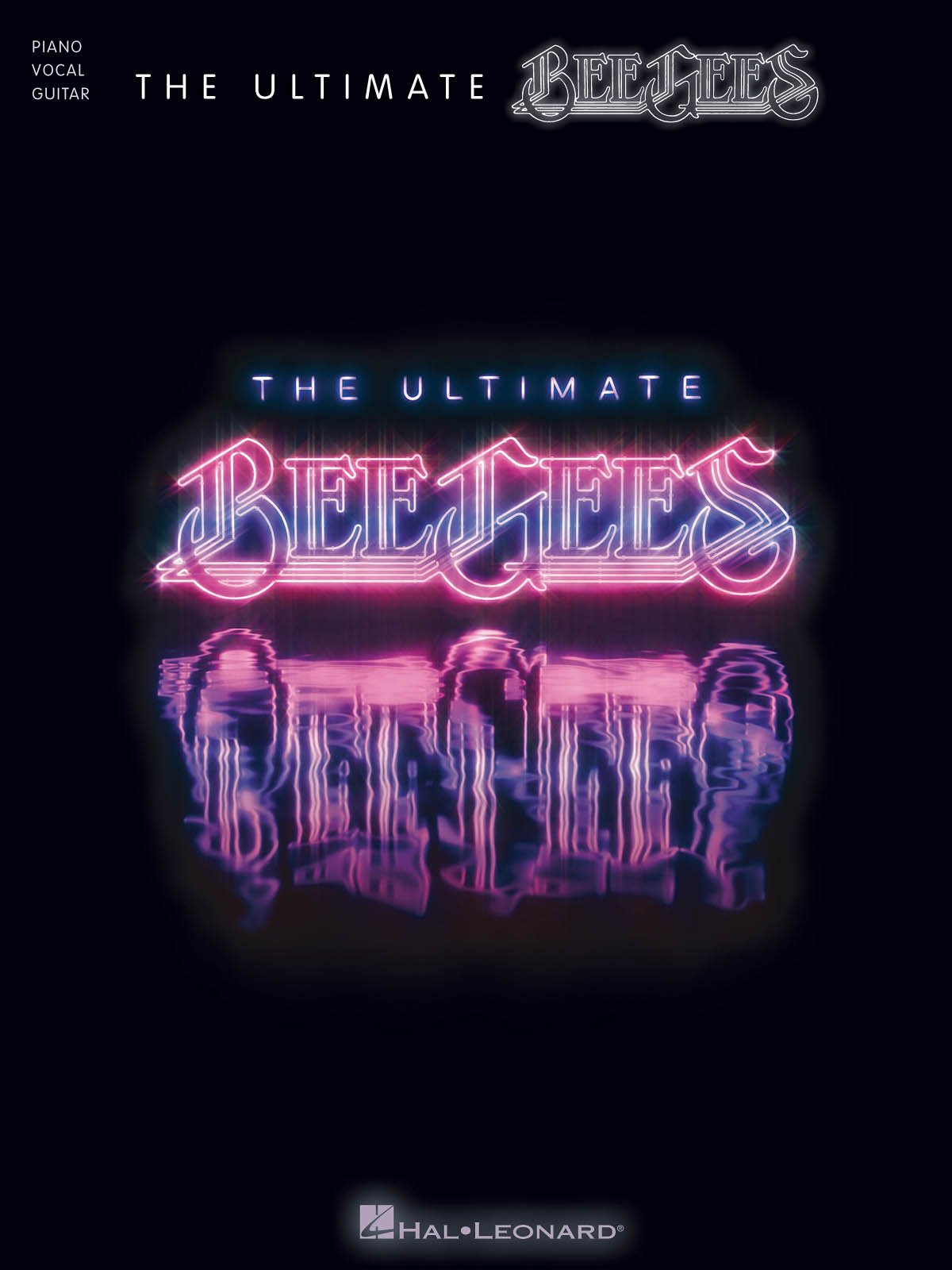 The Ultimate Bee Gees: Piano/ Vocal/ Guitar
