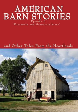 Amazon Com American Barn Stories And Other Tales From The