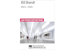 Bill Brandt (Paris - 2005): Les Fiches Exposition d'Universalis (French Edition)