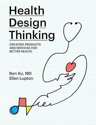 Download Health Design Thinking: Creating Products and Services for Better Health PDF