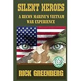 Silent Heroes: A Recon Marine's Vietnam War Experience