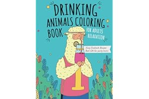 Drinking Animals Coloring Book: Best Fun Coloring Gift Book for Party Lovers & Adults Relaxation with Stress Relieving Animal
