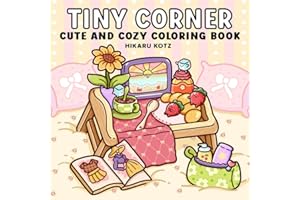Tiny Corner: Cute and Cozy Coloring Book for Adults and Teens
