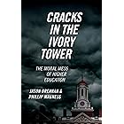 Cracks in the Ivory Tower: The Moral Mess of Higher Education