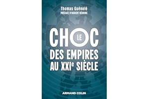 Le choc des empires au XXIe siècle (French Edition)
