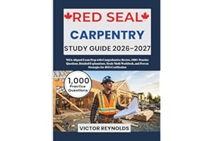 RED SEAL CARPENTRY STUDY GUIDE 2026–2027: NOA-Aligned Exam Prep with Comprehensive Review, 1000+ Practice Questions, Detailed