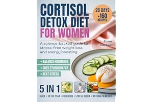 Cortisol Detox Diet for Women: The Complete 28‑Day Reset Protocol for Hormone Balance, Deep Sleep, and Stress‑Free Weight Los