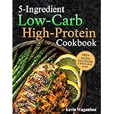 5-Ingredient Low-Carb High-Protein Cookbook: Easy Healthy Low-Carb Diet Recipes For Two (5-Ingredient Cookbooks For Two)