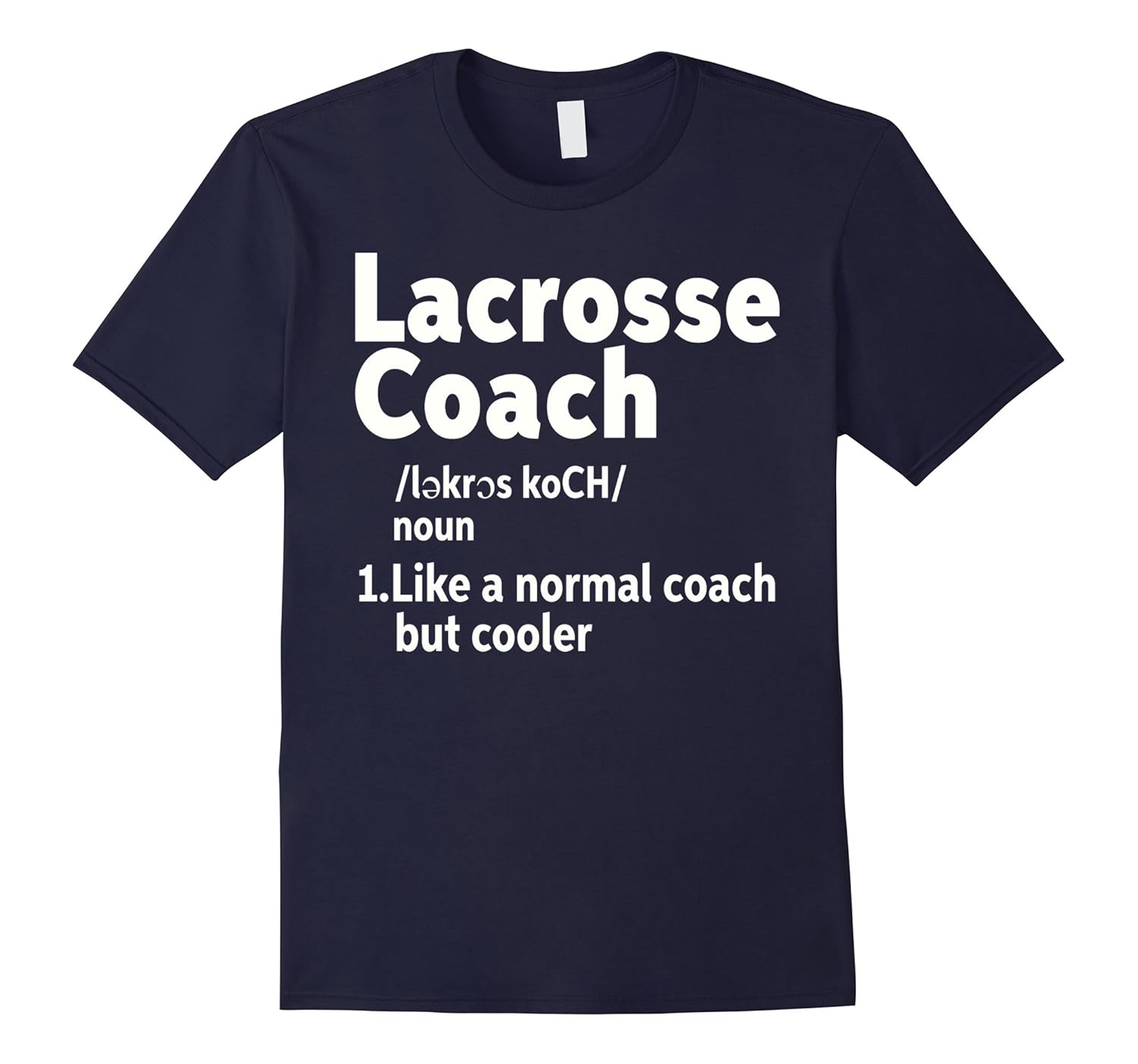 Lacrosse Coach Definition T-Shirt-ANZ