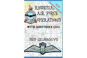 Rhodesian Air Force Operations: With Air Strikes (Rhodesian Military History)