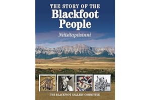 The Story of the Blackfoot People: Niitsitapiisinni