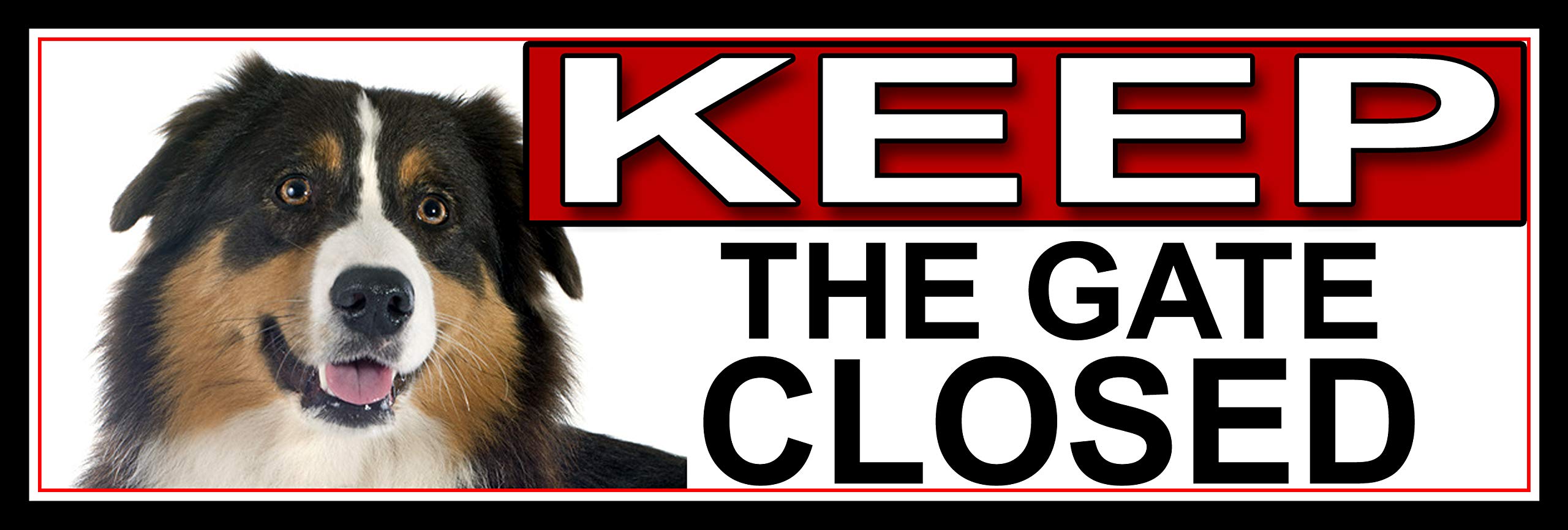 SHAWPRINT Australian Shepherd KEEP THE GATE CLOSED METAL GATE SIGN 266mm x 87m. (731H2)