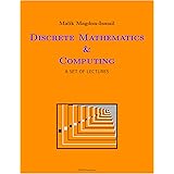 Discrete Mathematics & Computing: A Set of Lectures