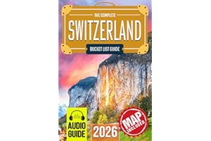Switzerland Bucket List: The Travel Guide to Set Off on 101 Epic Adventures and Discover Incredible Destinations to Live Out Your Dreams While Creating Memories That Will Live on Forever