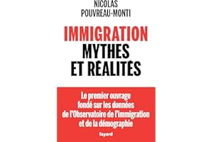 Immigration, mythes et réalités (French Edition)