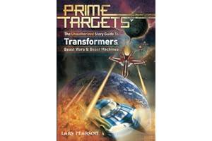 Prime Targets: The Unauthorized Guide to Transformers, Beast Wars and Beast Machines (Prime Targets series)