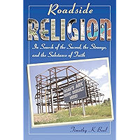 Roadside Religion: In Search of the Sacred, the Strange, and the Substance of Faith book cover Roadside Religion: In Search of the Sacred, the Strange, and the Substance of Faith book cover