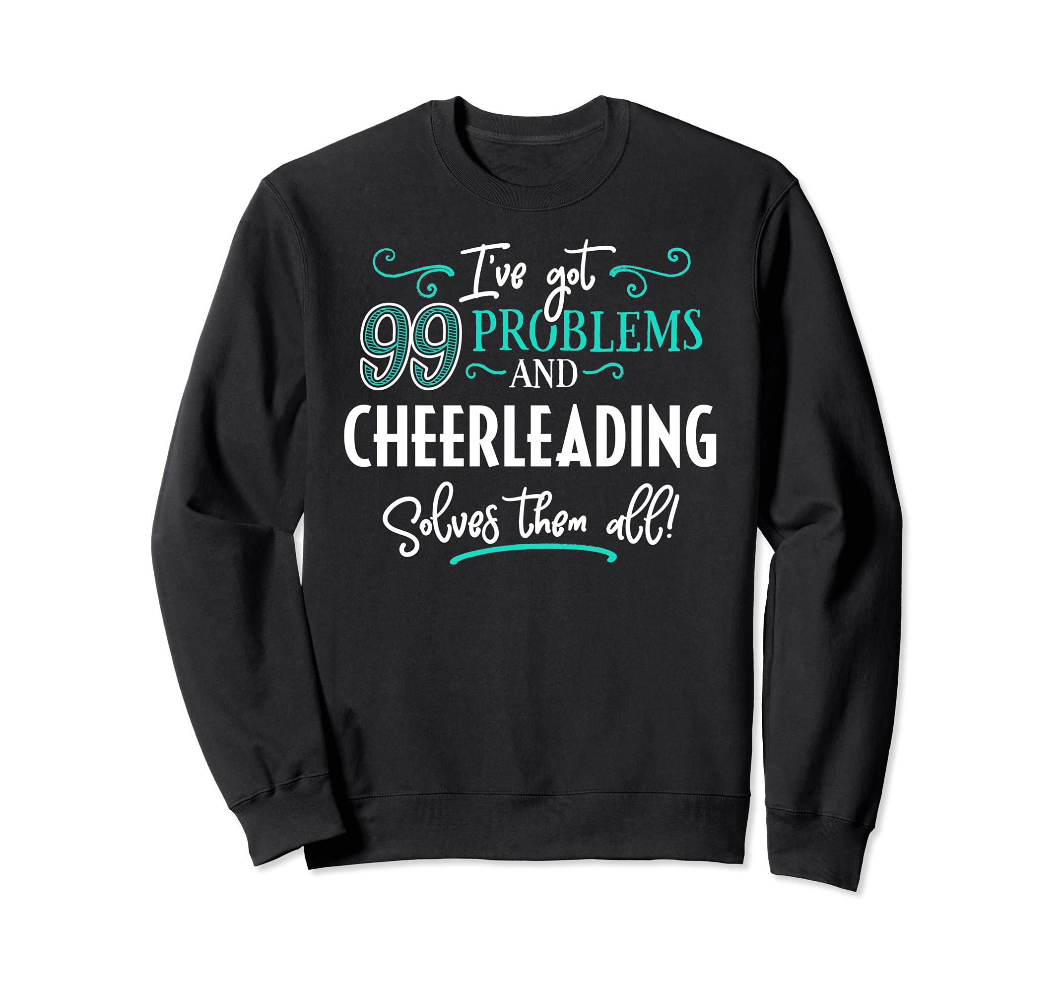 Cheerleading Design Gift - Cheerleading Solves Them All! Sweatshirt