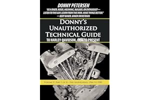 Donny's Unauthorized Technical Guide to Harley-Davidson, 1936 to Present: Volume V: Part I of II-The Shovelhead: 1966 to 1985