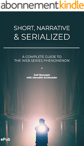 Download Short, Narrative & Serialized: A complete guide to the web series phenomenon (English Edition) PDF