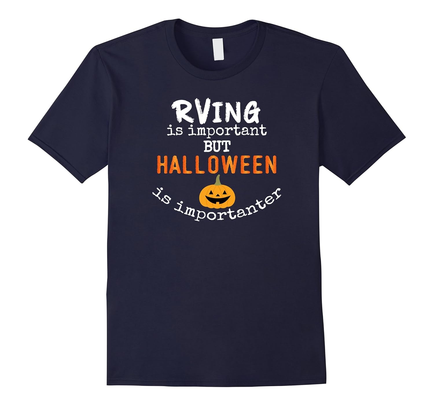 Funny RVing Halloween is Importanter Fall Gift T-Shirt-ANZ