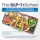 The GLP-1 Kitchen: A Cookbook for Living Well on Weight Loss Medications