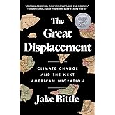 The Great Displacement: Climate Change and the Next American Migration