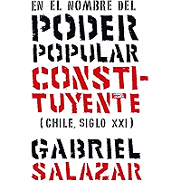 En el nombre del poder popular constituyente (Chile, Siglo XXI) (Spanish Edition) book cover