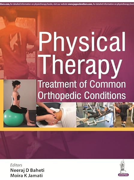 physical therapy treatment of common orthopedic conditions 9789352501670 medicine health science books amazon com physical therapy treatment of common