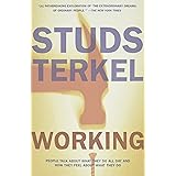 Working: People Talk About What They Do All Day and How They Feel About What They Do