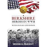 Berkshire Heroes in WWII: With Courage and Honor