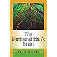The Mathematician's Brain: A Personal Tour Through the Essentials of Mathematics and Some of the Great Minds Behind Them