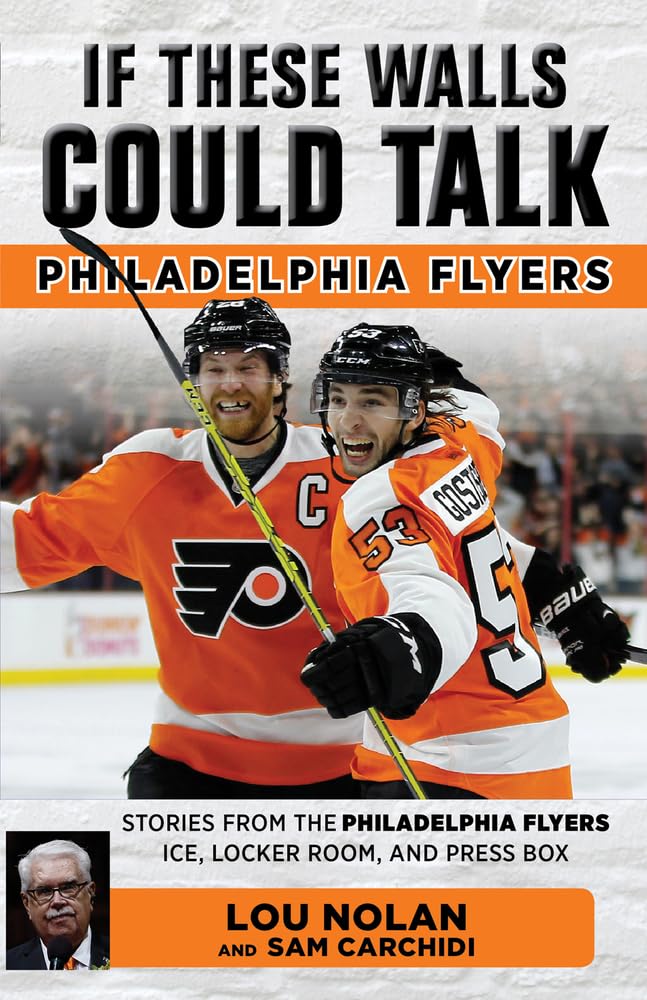 If These Walls Could Talk: Philadelphia Flyers If These Walls Could Talk: Philadelphia Flyers Paperback Kindle