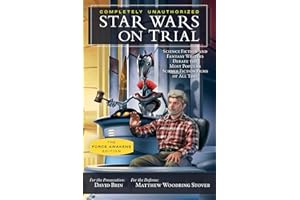 Star Wars on Trial: The Force Awakens Edition: Science Fiction and Fantasy Writers Debate the Most Popular Science Fiction Films of All Time