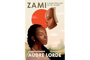 Zami: A New Spelling of My Name: A Biomythography