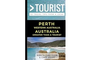 Greater Than a Tourist – Perth Western Australia Australia: 50 Travel Tips from a Local (Greater Than a Tourist Australia & Oceania)