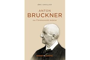 Anton Bruckner: Ou l'immensité intime (French Edition)