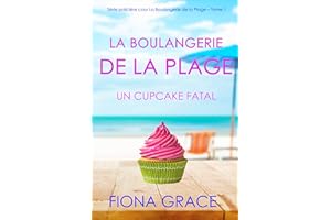 La Boulangerie de la Plage: Un Cupcake Fatal (Série policière cosy La Boulangerie de la Plage – Tome 1) (French Edition)