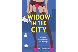 Widow in the City: A Memoir of Heartbreaks and Hookups