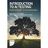 Introduction to AI Testing: Guide to ISTQB&reg; CT-AI Certification
