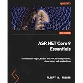 ASP.NET Core 9 Essentials: Master Razor Pages, Blazor, and MVC to build powerful, cloud-ready web applications