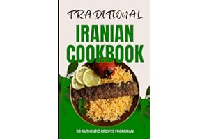 Traditional Iranian Cookbook: 50 Authentic recipes from Iran