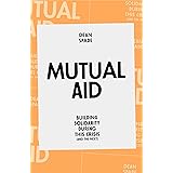 Mutual Aid: Building Solidarity During This Crisis (and the Next)