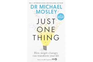 Just One Thing: How simple changes can transform your life